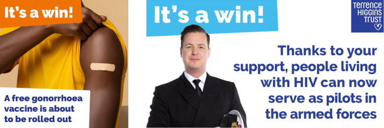 Two campaign images: (left) 'It's a win! A free gonorrhoea vaccine is about to be rolled out' (right) 'It's a win! Thanks to your support, people living with HIV can now serve as pilots in the armed forces'.